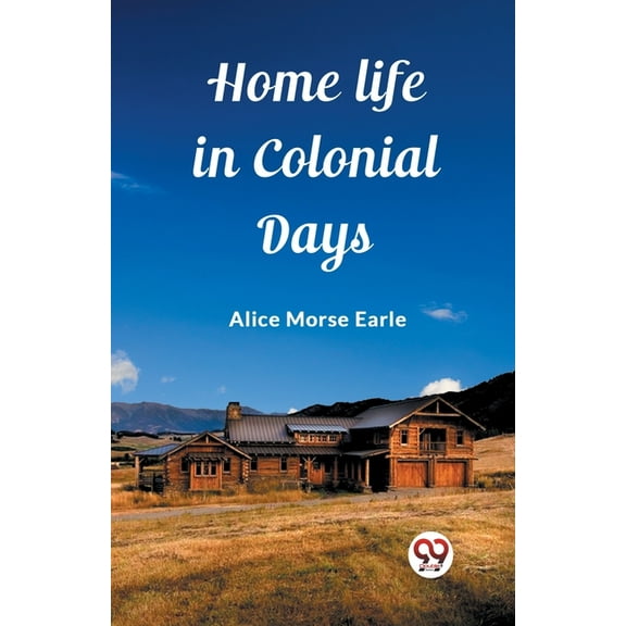 Home Life in Colonial Days, (Paperback)