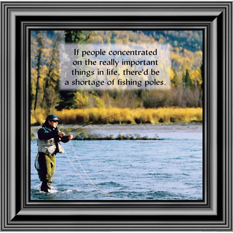 Fly Fishing Funny Saying, Picture Frame 10x10 8509, Grey