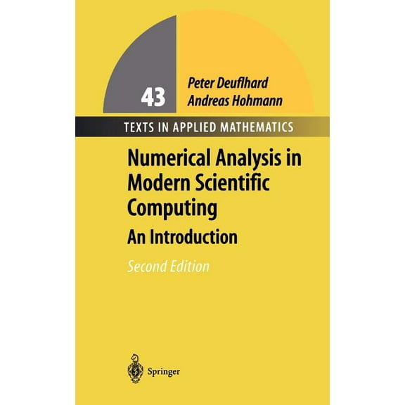 Texts in Applied Mathematics Numerical Analysis in Modern Scientific Computing: An Introduction, Book 43, (Hardcover)