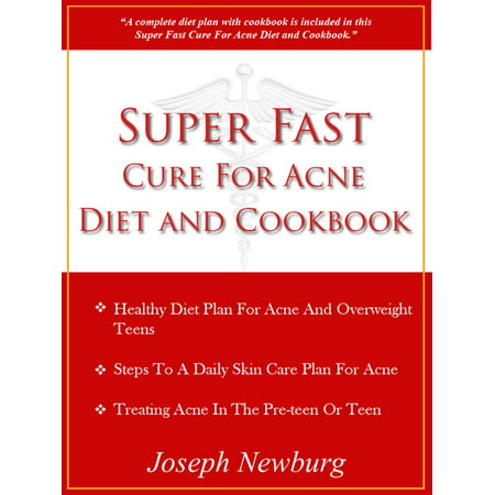 Super Fast Cure For Acne Diet and Cookbook -