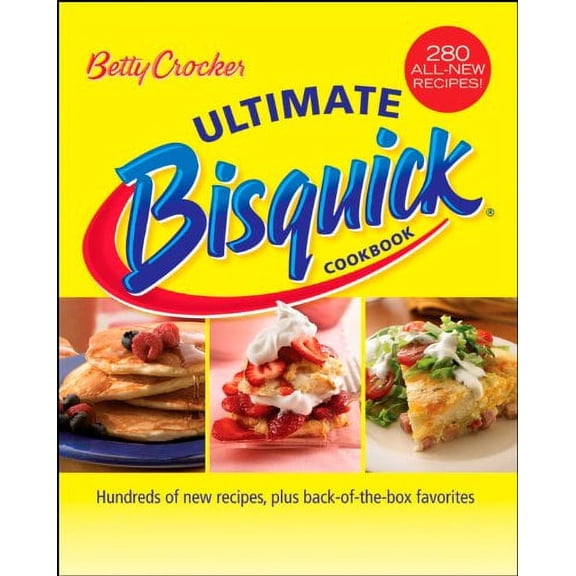 Betty Crocker Cooking: Betty Crocker Ultimate Bisquick Cookbook (Hardcover)