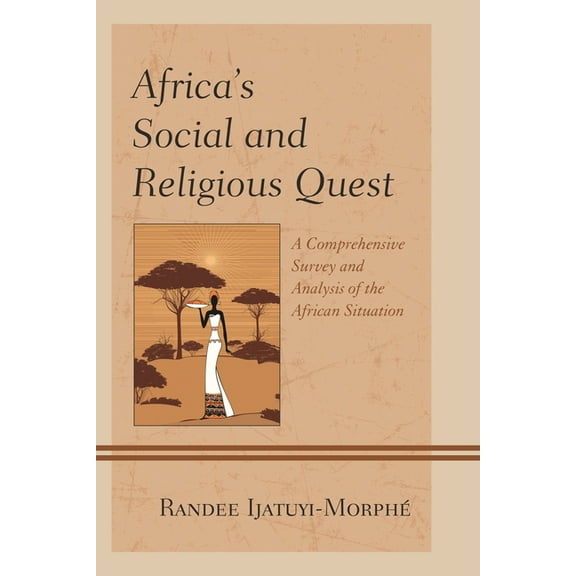 Africa's Social and Religious Quest: A Comprehensive Survey and Analysis of the African Situation, (Paperback)