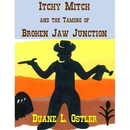 Itchy Mitch and the Taming of Broken Jaw Junction -