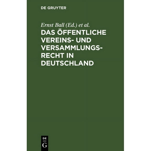 Das Öffentliche Vereins- Und Versammlungsrecht in Deutschland: Text-Ausgabe Mit Anmerkungen Und Sachregistern, (Hardcover)