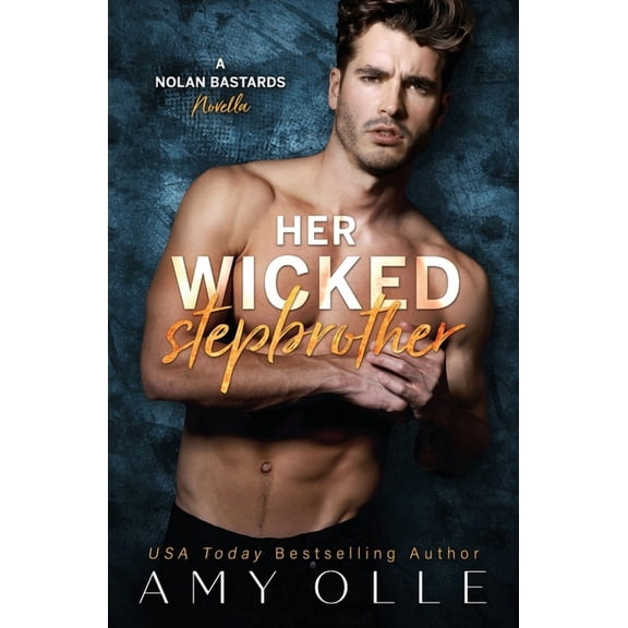 Her Wicked Stepbrother: A Nolan Bastards Novella, (Paperback)