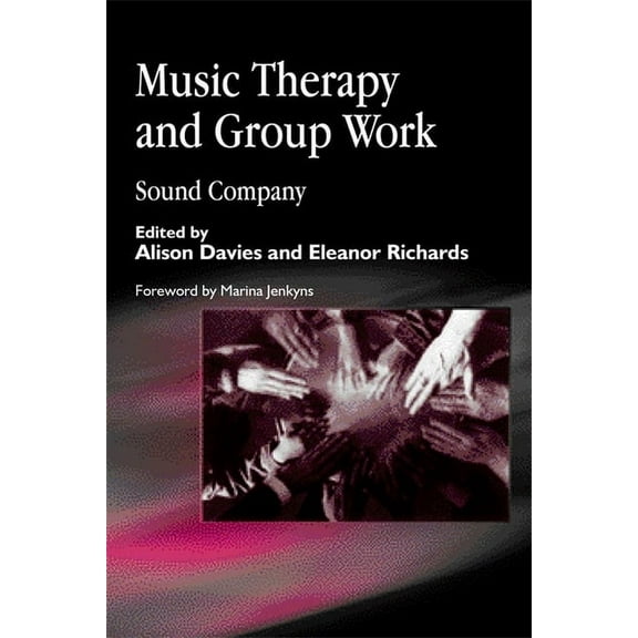 Music Therapy and Group Work: Sound Company, (Paperback)