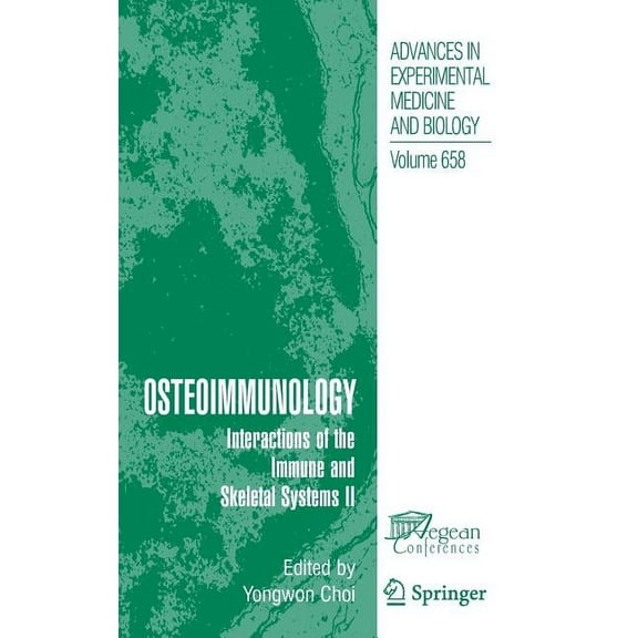 Advances in Experimental Medicine and Bi Osteoimmunology: Interactions of the Immune and Skeletal Systems II, Book 658, (Hardcover)