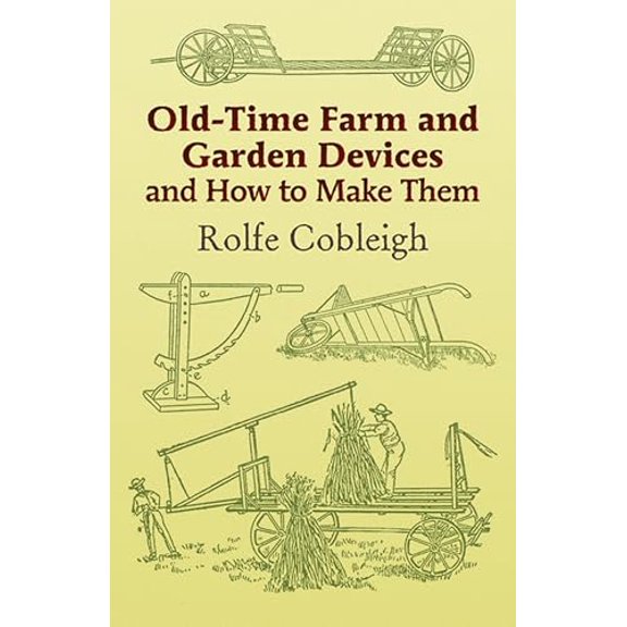 Pre-Owned Old-Time Farm and Garden Devices: And How to Make Them Paperback
