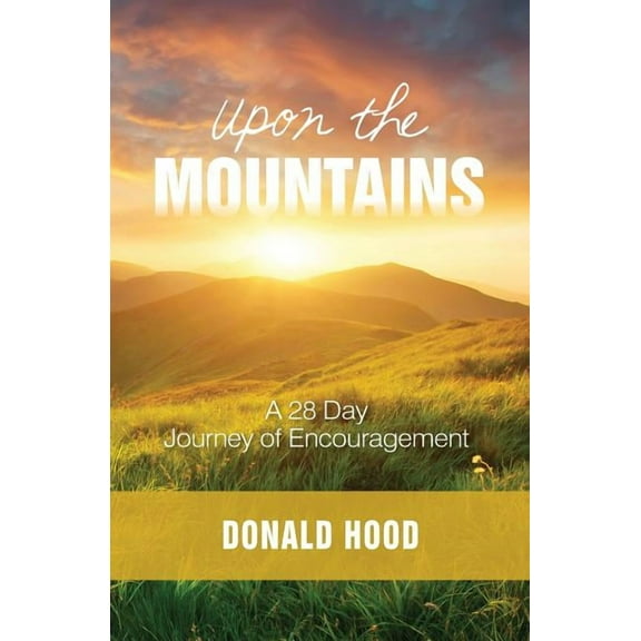 Upon The Mountains: Encouragement for your Journey