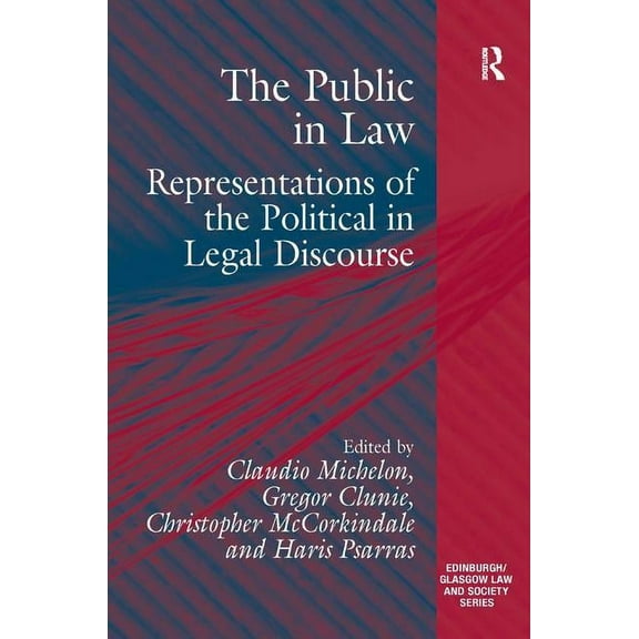 Edinburgh/Glasgow Law and Society The Public in Law: Representations of the Political in Legal Discourse, (Hardcover)
