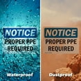 thumbnail image 6 of (2 Pack) Proper PPE Required OSHA Notice Sign 14 Inch X 10 Inch Plastic Sign, Weather Resistant, UV Protected for Workplace, Business, and Construction Site, Made in the USA, 6 of 8