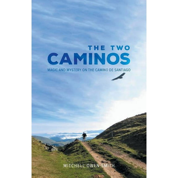 The Two Caminos: Magic and Mystery on the Camino de Santiago, (Paperback)