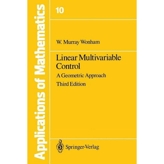 Stochastic Modelling and Applied Probabi Linear Multivariable Control: A Geometric Approach, Book 10, (Paperback)