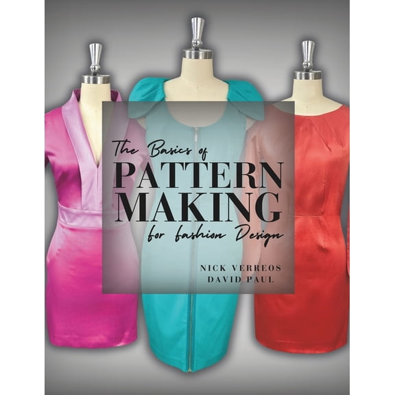 The Basics of Patternmaking for Fashion Design, (Paperback)