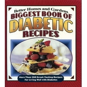 Better Homes & Gardens: Biggest Book of Diabetic Recipes: More Than 350 Great-Tasting Recipes for Living Well with Diabetes (Other)