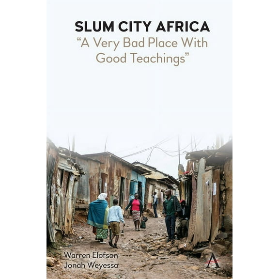 Slum City Africa: A Very Bad Place with Good Teachings, (Paperback)
