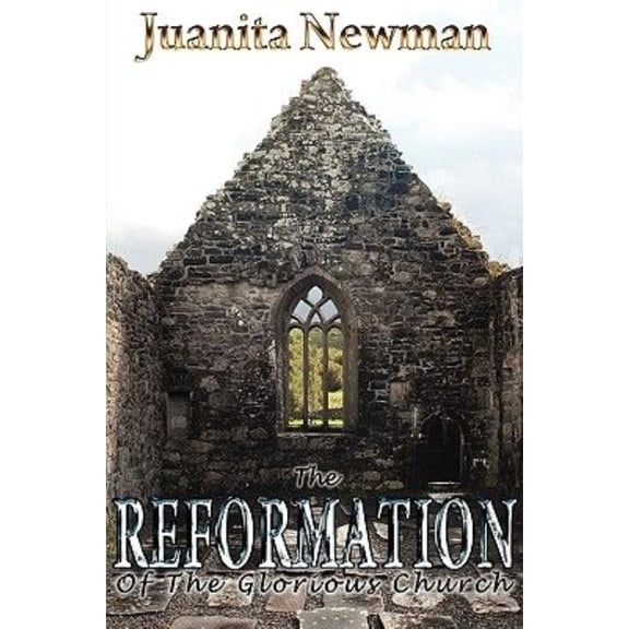 The Reformation of the Glorious Church
