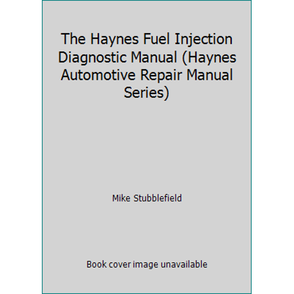Pre-Owned The Haynes Fuel Injection Diagnostic Manual (Haynes Automotive Repair Manual Series) (Paperback) 1563921111 9781563921117