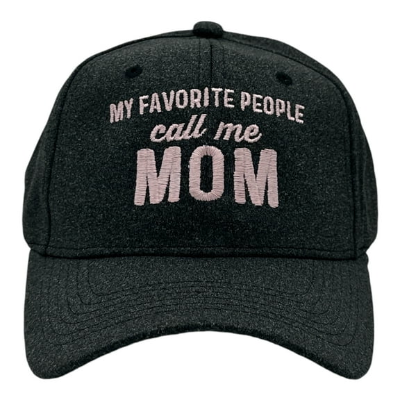 My Favorite People Call Me Mom Hat Funny Sarcastic Mothers Day Cap