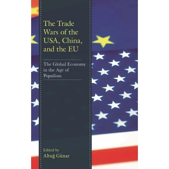 The Trade Wars of the Usa, China, and the EU: The Global Economy in the Age of Populism, (Paperback)