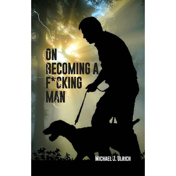 On Becoming a F*cking Man, (Paperback)