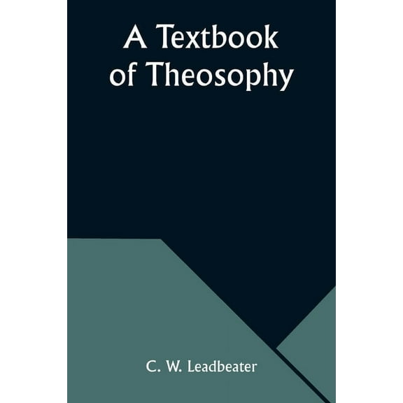 A Textbook of Theosophy, (Paperback)