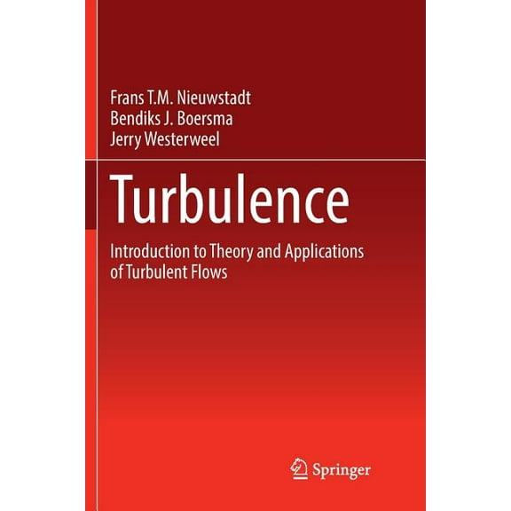 Turbulence: Introduction to Theory and Applications of Turbulent Flows, (Paperback)