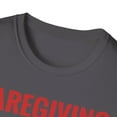 thumbnail image 3 of Caregiving Work Of Heart Caregiver Caretaker Nursing Expert TShirt, 3 of 4