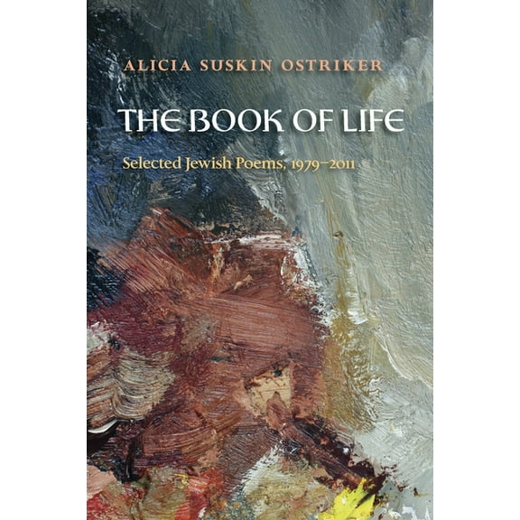 Pitt Poetry The Book of Life: Selected Jewish Poems, 1979-2011, (Paperback)