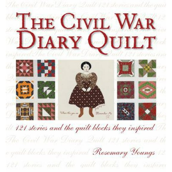 Pre-Owned The Civil War Diary Quilt: 121 Stories and The Quilt Blocks They Inspired (Paperback) 0873499956 9780873499958
