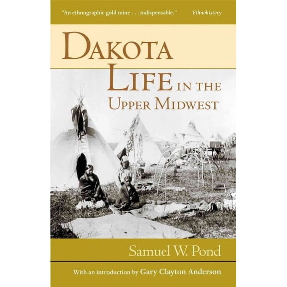 Dakota Life in the Upper Midwest (Paperback)