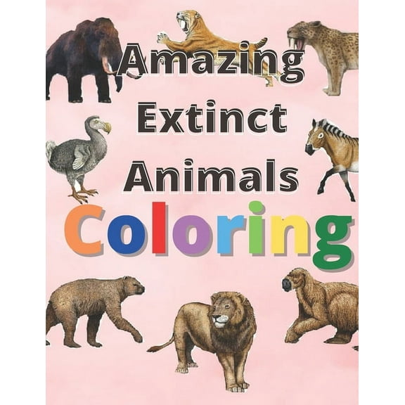 Amazing extinct animals coloring: Book Featuring Amazing extinct animals (Paperback) by Hat Edition