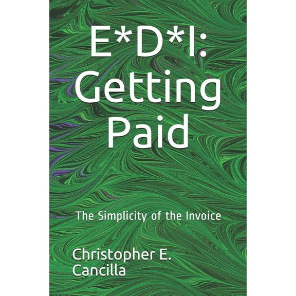 E*D*I: Getting Paid: The Simplicity of the Invoice (EDI Education)