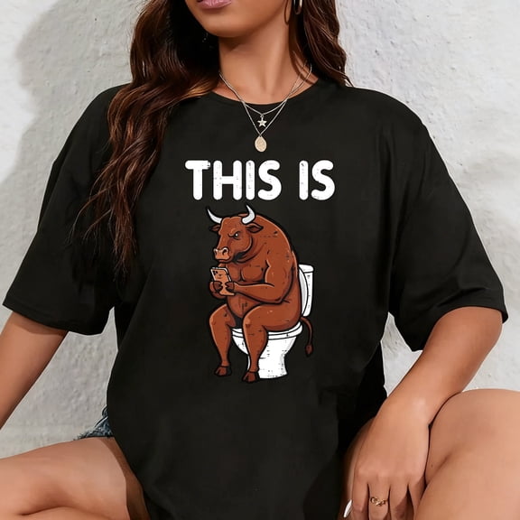 100% Cotton This is Bull Sitting Toilet Phone Funny Saying Men Women T-Shirt