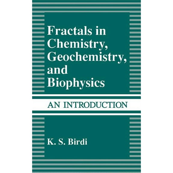 Fractals in Chemistry, Geochemistry, and Biophysics: An Introduction, (Hardcover)