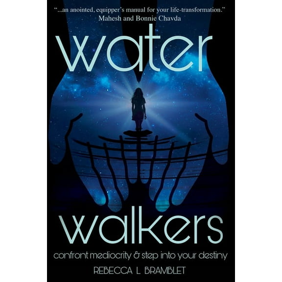 Water Walkers : Confront Mediocrity & Step Into Your Destiny (Paperback)
