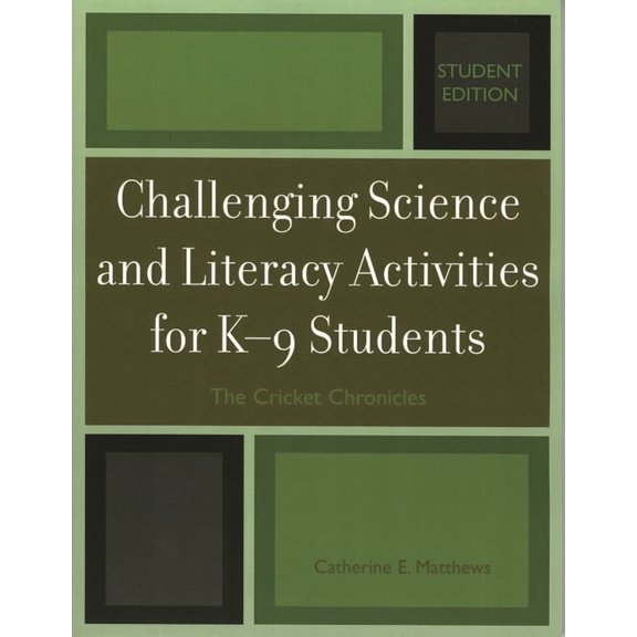 Challenging Science and Literacy Activities for K-9 Students - The Cricket Chronicles, (Paperback)
