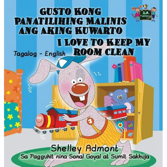 Tagalog English Bilingual Collection Gusto Kong Panatilihing Malinis ang Aking Kuwarto I Love to Keep My Room Clean: Tagalog English Bilingual Edition, (Hardcover)