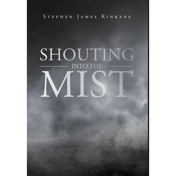 Shouting into the Mist (Hardcover)