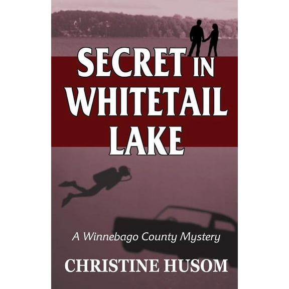 Winnebago County Mystery Secret In Whitetail Lake: A Winnebago County Mystery, Book 6, (Paperback)