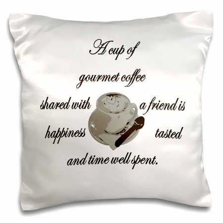 3dRose A Cup Of Gourmet Coffee Shared With A Friend - Pillow Case, 16 by