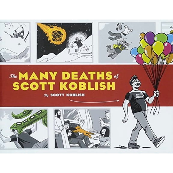 The Many Deaths of Scott Koblish : (Dark Humor Comics, Adult Comics, Deadpool Illustrator Book) (Hardcover)