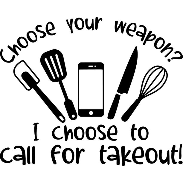 Choose Your Weapon? I Choose Call For Takeout! Funny Hungry Food Wall  Decals for Walls Peel and Stick wall art murals Black Large 36 Inch -  