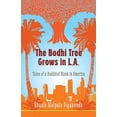 thumbnail image 1 of L'Arbre Bodhi Pousse à Los Angeles: Contes d'Un Moine Bouddhiste en Amérique, 1 of 1