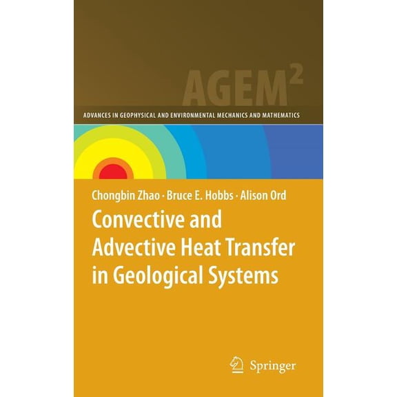 Advances in Geophysical and Environmenta Convective and Advective Heat Transfer in Geological Systems, (Hardcover)