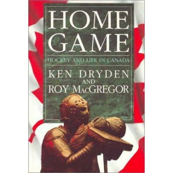 Pre-Owned Home Game: Hockey and Life in Canada (Paperback) 0771028725 9780771028724
