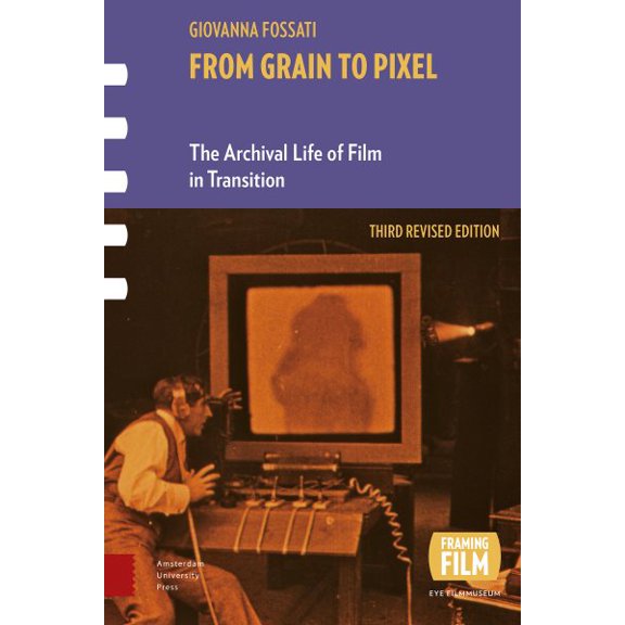 Pre-Owned From Grain to Pixel : The Archival Life of Film in Transition (Paperback)