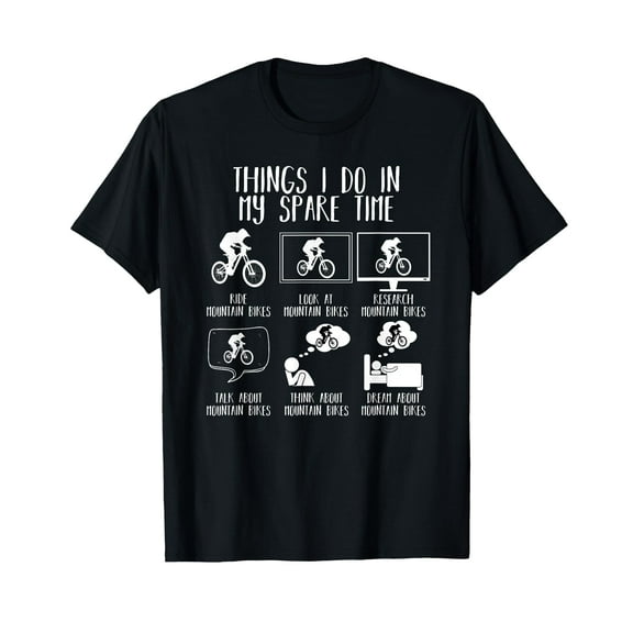 Things I Do In My Spare Time Funny Mountain Bike MTB Bicycle T-Shirt