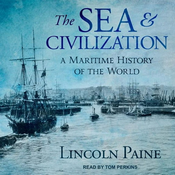 The Sea and Civilization (Audiobook)