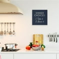 thumbnail image 2 of Kitchen Dinner Choices Take or Leave It Blue Phrase Food & Beverage Gallery-Wrapped Canvas Print Wall Art, 17x17, 2 of 6